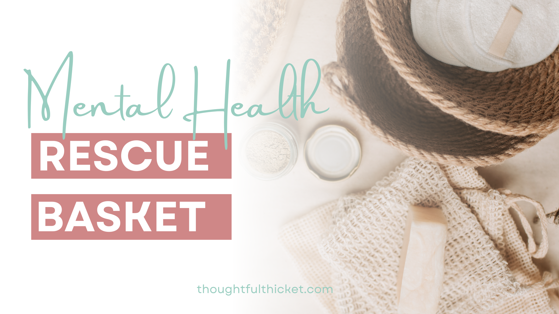 How to Create a Mental Health Rescue Basket